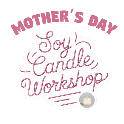 SCENTED SOY CANDLE MAKING WORKSHOP (16+)